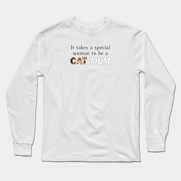 It takes a special woman to be a cat mum - tabby cat oil painting word art Long Sleeve T-Shirt by DawnDesignsWordArt
